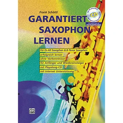 Abbildung von Garantiert Saxophon lernen (Buch/CD): Die erste Saxophonschule mit Internet Unterstützung. Für Es Alt &amp; Bb Tenor Saxophon, erfolgreich ... Playalong CD (Garantiert Lernen)