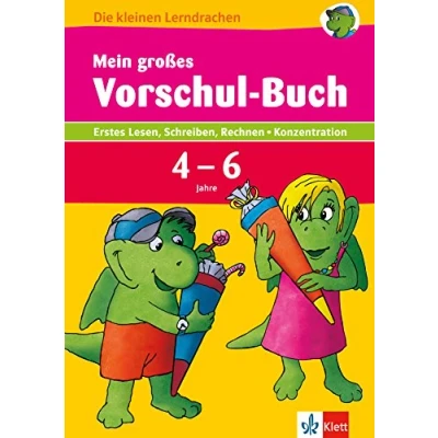 Abbildung von Klett Mein großes Vorschul Buch: Erstes Schreiben, Lesen, Rechnen, Konzentration. Vorschule ab 5 Jahren: ... 4 6 Jahre (Die kleinen Lerndrachen)