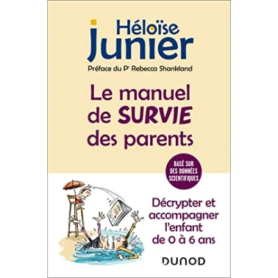 Abbildung von Le manuel de survie des parents: Décrypter et accompagner l&#039;enfant 0 à 6 ans