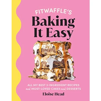 Abbildung von Fitwaffle’s Baking It Easy: All my best 3 ingredient recipes and most loved cakes desserts. THE SUNDAY TIMES BESTSELLER