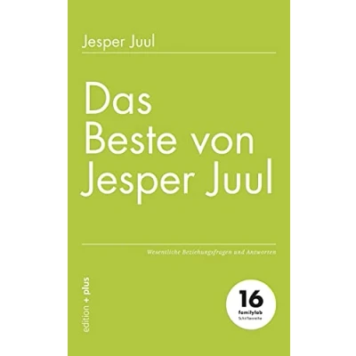 Abbildung von Das Beste von Jesper Juul: Wesentliche Beziehungsfragen und Antworten (edition familylab)