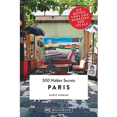 Abbildung von Bruckmann Reiseführer: 500 Hidden Secrets Paris. Ein Stadtführer mit garantiert den besten Geheimtipps und Adressen.: Die Tipps Adressen der Locals