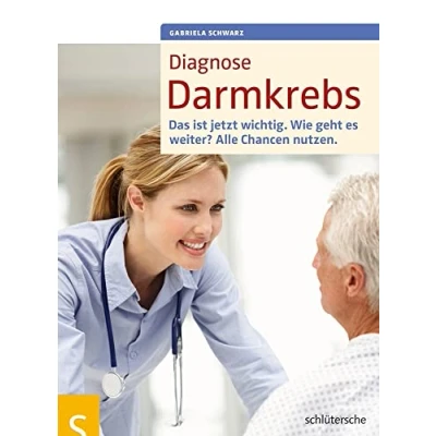 Abbildung von Diagnose Darmkrebs: Das ist jetzt wichtig. Wie geht es weiter? Alle Chancen nutzen.