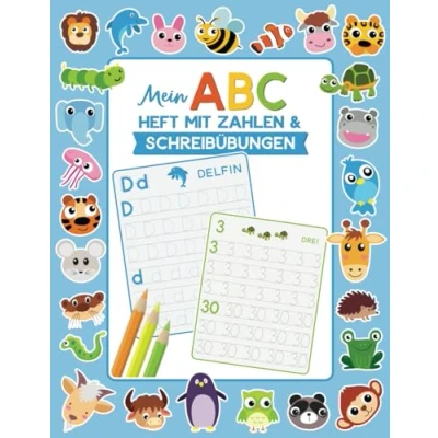 Abbildung von Mein ABC Heft mit Zahlen und Schreibübungen: Ideale Vorbereitung auf die 1. Klasse, Vorschule Kindergarten (ABC Malbücher, Schreib Schwungübungen)