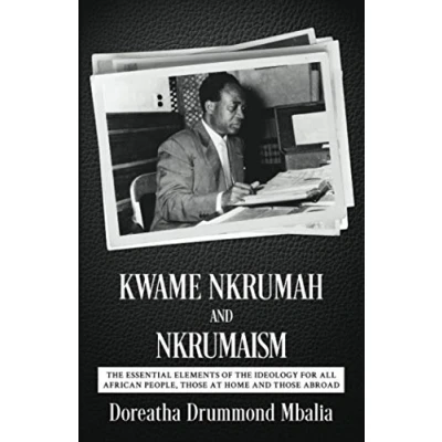 Abbildung von Kwame Nkrumah and Nkrumaism: the Essential Elements of Ideology for All African People, Those at Home Abroad