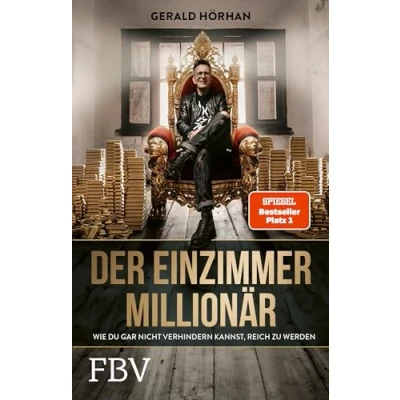 Abbildung von Der Einzimmer Millionär: Wie du gar nicht mehr verhindern kannst reich zu werden