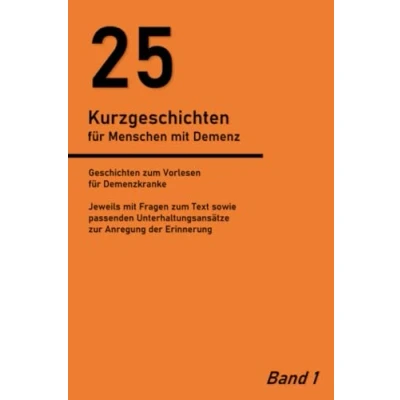 Abbildung von Kurzgeschichten Demenz: 25 Geschichten zum Vorlesen für demenzkranke Senioren mit Fragen Text Nachdenken &amp; Erinnern Beschäftigung Demente