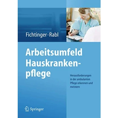 Abbildung von Arbeitsumfeld Hauskrankenpflege: Herausforderungen in der ambulanten Pflege erkennen und meistern