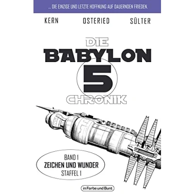 Abbildung von Die Babylon 5 Chronik: Band 1: Staffel 1 &quot;Zeichen und Wunder&quot;