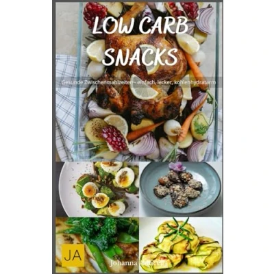 Abbildung von Low Carb Snacks: Gesunde Zwischenmahlzeiten einfach, lecker, kohlenhydratarm