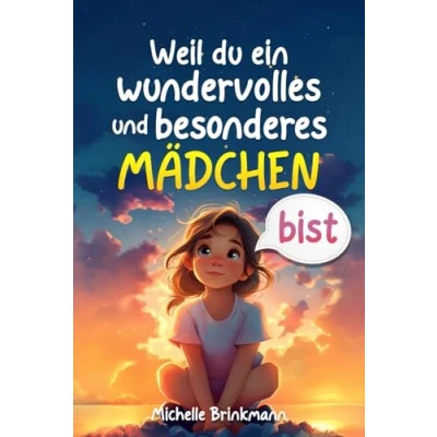 Abbildung von Weil du ein wundervolles und besonderes Mädchen bist: Kinderbuch für ab 6 Jahren Inspirierende Geschichten über Mut, innere Stärke Selbstvertrauen