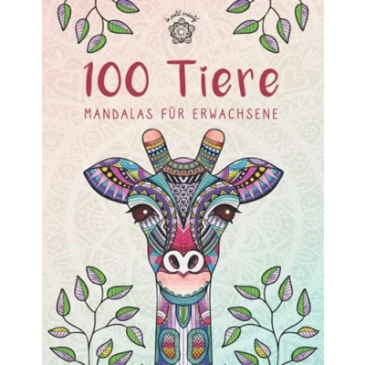 Abbildung von 100 Tiere Mandalas für Erwachsene: Entspannen, Stress abbauen und die Kreativität fördern mit Tiermandalas Erwachsene