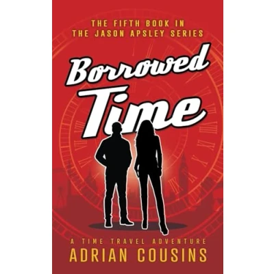 Abbildung von Borrowed Time: A Time Travel Adventure (The Jason Apsley Series, Band 5)