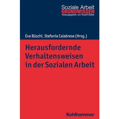 Abbildung von Herausfordernde Verhaltensweisen in der Sozialen Arbeit (Grundwissen Soziale Arbeit, 32, Band 32)