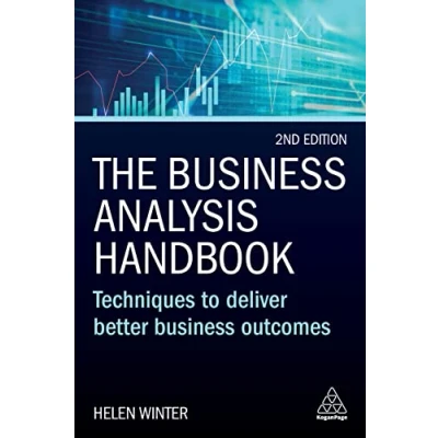 Abbildung von The Business Analysis Handbook: Techniques to Deliver Better Outcomes