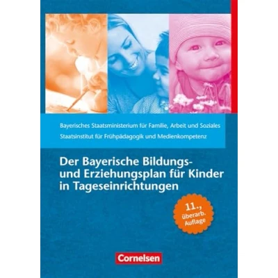 Abbildung von Der Bayerische Bildungs und Erziehungsplan für Kinder in Tageseinrichtungen: 11. überarbeitete Auflage (Bildungs Erziehungspläne)