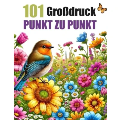 Abbildung von 101 Großdruck Punkt zu Punkt: Jumbo Rätsel für Erwachsene und Senioren Vögel, Blumen, Landschaften, Tiere mehr