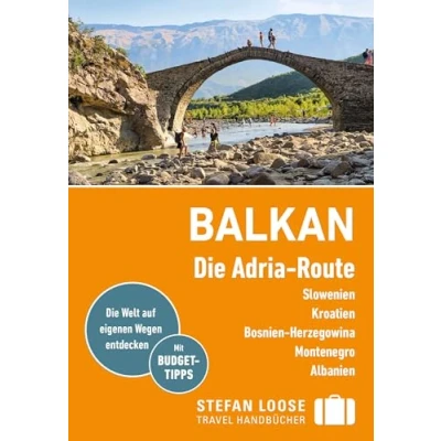 Abbildung von Stefan Loose Reiseführer Balkan, Die Adria Route. Slowenien, Kroatien, Bosnien und Herzegowina, Montenegro, Albanien: mit Reiseatlas