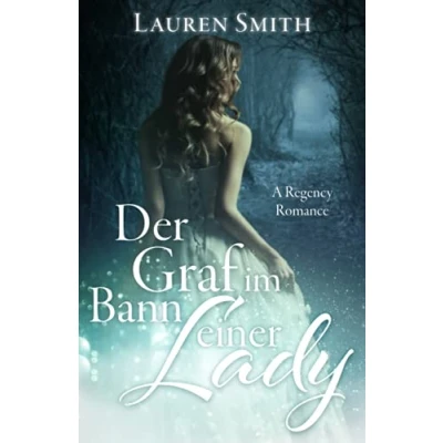 Abbildung von Der Graf im Bann einer Lady: A Regency Romance