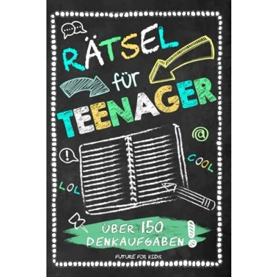 Abbildung von Rätsel für Teenager Über 150 Denkaufgaben: Kreuzworträtsel, Denkrätsel, Kryptogramme, Schüttelwörter, Labyrinthe, fehlende Buchstaben, Sudoku, ... (150 spannende coole Teenager)