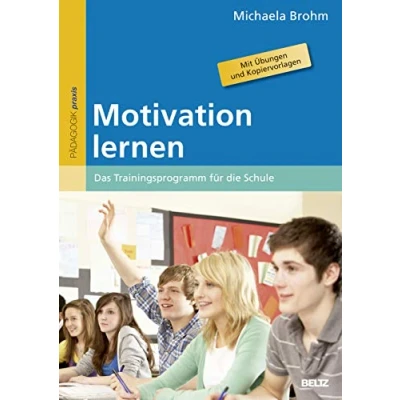 Abbildung von Motivation lernen: Das Trainingsprogramm für die Schule. Mit Übungen und Kopiervorlagen