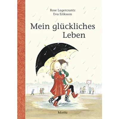 Abbildung von Mein glückliches Leben: Nominiert für den Deutschen Jugendliteraturpreis 2012, Kategorie Kinderbuch (Dunne Reihe, 1)