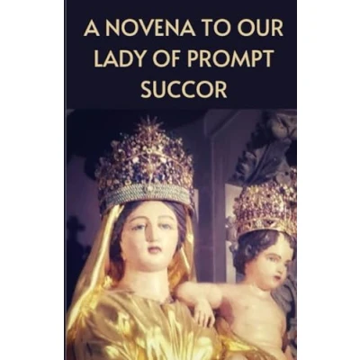 Abbildung von A Novena To Our Lady Of Prompt Succor