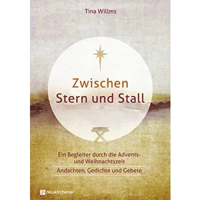 Abbildung von Zwischen Stern und Stall: Ein Begleiter durch die Advents Weihnachtszeit Andachten, Gedichte Gebete