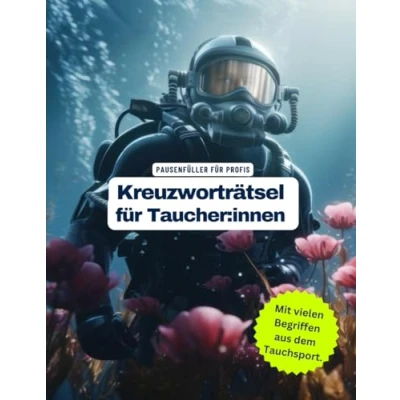 Abbildung von Ein Kreuzworträtsel Buch für Taucherinnen und Taucher mit vielen Begriffen aus dem Tauchsport.: Tolles Geschenk Taucher: Rätsel Knobelei in einem Kreuzworträtselheft.