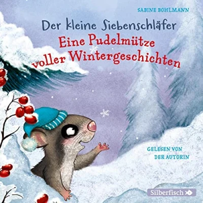 Abbildung von Der kleine Siebenschläfer: Eine Pudelmütze voller Wintergeschichten: 1 CD
