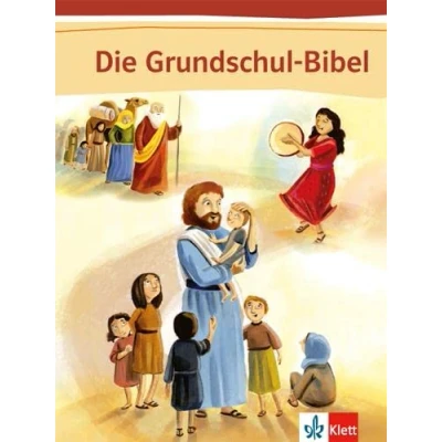 Abbildung von Die Grundschul Bibel. Ausgabe Bayern: Schulbuch Klasse 1 4 (Die für Bayern ab 2016)