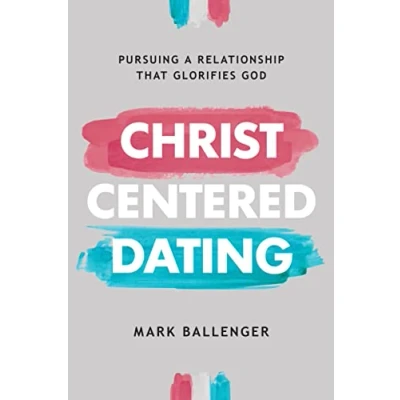 Abbildung von Christ centered Dating: Pursuing a Relationship That Glorifies God