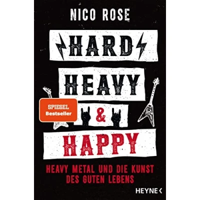 Abbildung von Hard, Heavy &amp; Happy: Metal und die Kunst des guten Lebens