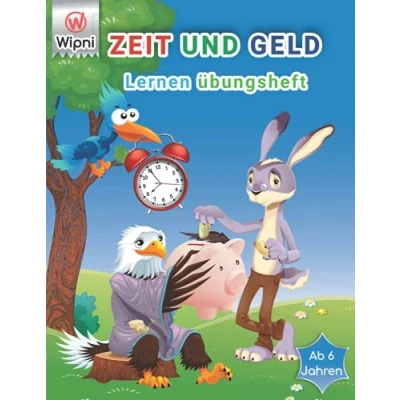 Abbildung von zeit und Geld Lernen übungsheft ab 6 Jahren: mathe klasse 1 rechengeld kinder uhr lesen rechnen übungsaufgaben konzentrationstraining
