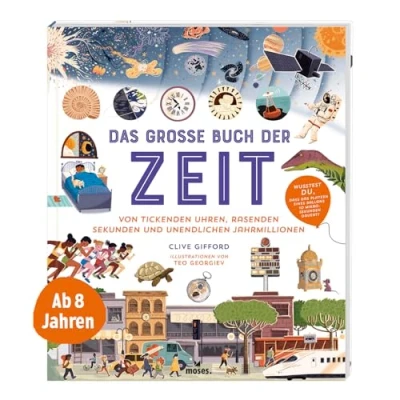 Abbildung von moses. Das große Buch der Zeit von tickenden Uhren, rasenden Sekunden und unendlichen Jahrmillionen , Spannendes Kindersachbuch Unendlichkeit ... u