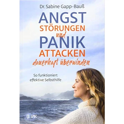 Abbildung von Angststörungen und Panikattacken dauerhaft überwinden: So funktioniert effektive Selbsthilfe. Mit gezielten Übungen auch Begleiterscheinungen wie Tinnitus, Herzrasen, Schlafstörungen lindern.