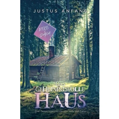 Abbildung von Das geheimnisvolle Haus: Ein Nele &amp; Dana Roman