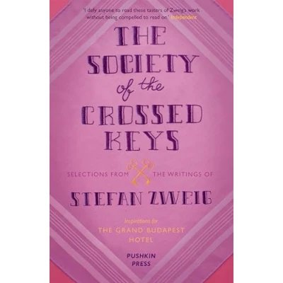 Abbildung von The Society of Crossed Keys: Selections from Writings Stefan Zweig, Inspirations for Grand Budapest Hotel