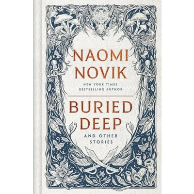 Abbildung von Buried Deep and Other Stories: Naomi Novik