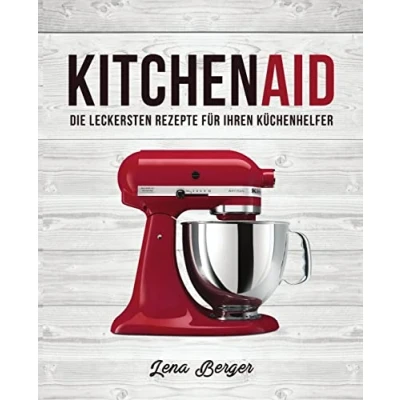 Abbildung von KitchenAid©: Die leckersten Rezepte für Ihren Küchenhelfer