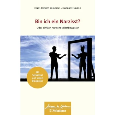 Abbildung von Bin ich ein Narzisst? (Wissen &amp; Leben): Oder einfach nur sehr selbstbewusst?