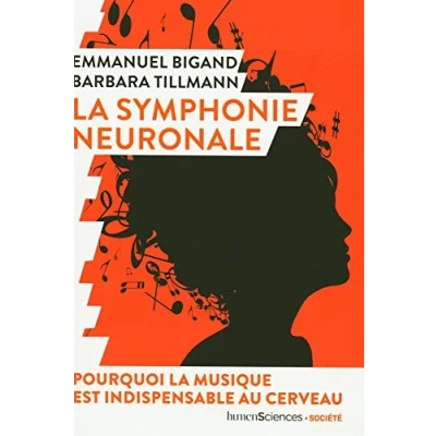 Abbildung von la symphonie neuronale: Pourquoi musique est indispensable au cerveau