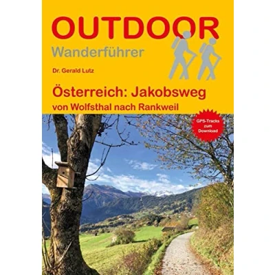 Abbildung von Österreich: Jakobsweg: von Wolfsthal nach Rankweil (Outdoor Pilgerführer, Band 157)