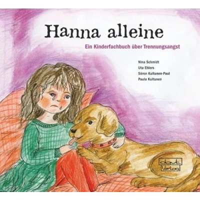 Abbildung von Hanna alleine: Ein Kinderfachbuch über Trennungsangst. mit einem Fachteil Hintergrundinformationen