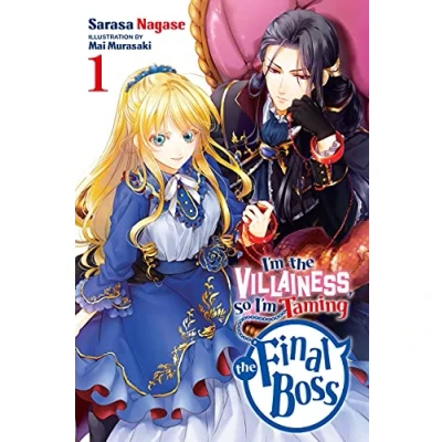 Abbildung von I&#039;m THE Villainess, So TAMING FINAL Boss, Vol. 1: Volume 1 (VILLAINESS BOSS NOVEL SC)