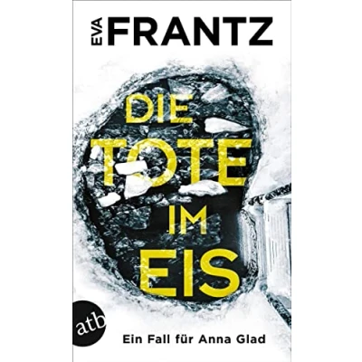 Abbildung von Die Tote im Eis: Ein Fall für Anna Glad (Anna ermittelt, Band 1)