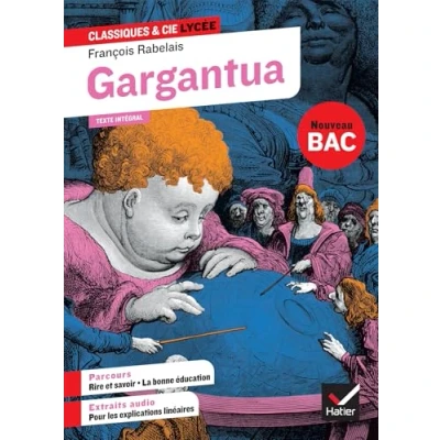 Abbildung von Gargantua (oeuvre au programme Bac 2025, 1re générale &amp; techno): suivi des parcours « Rire et savoir » La bonne éducation