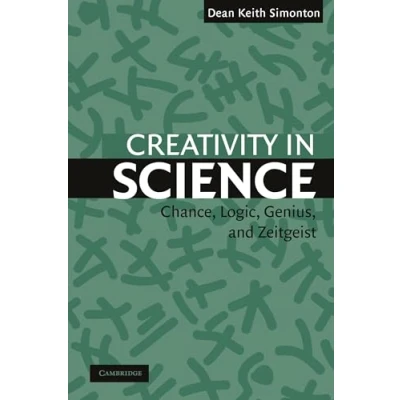 Abbildung von Creativity in Science: Chance, Logic, Genius, and Zeitgeist