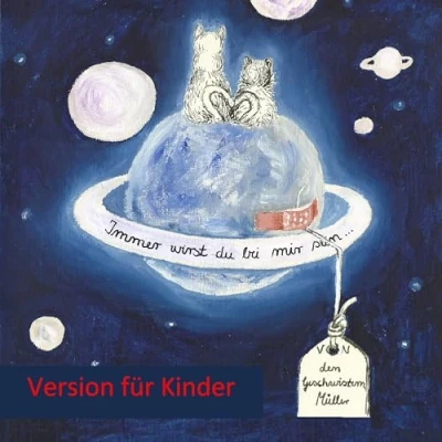 Abbildung von Immer wirst du bei mir sein ... Version für Kinder