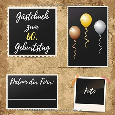 Abbildung von Gästebuch zum 60. Geburtstag: Erinnerungsbuch Eintragen von Geburtstagsgrüßen Tolles Cover Design aufkleben eines Fotos vom Geburtstagskind 110 Seiten Größe 21cm x
